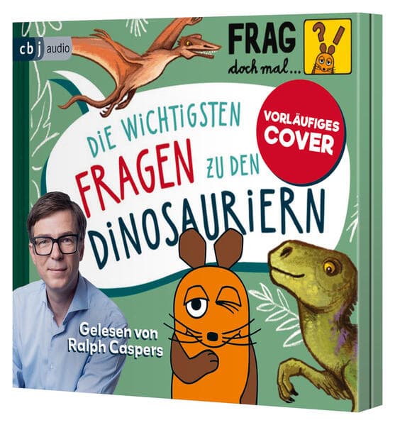 Frag doch mal ... die Maus: Die wichtigsten Fragen zu den Dinosauriern