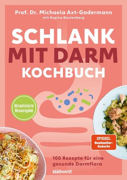 Schlank mit Darm Kochbuch - Aktualisierte Neuausgabe