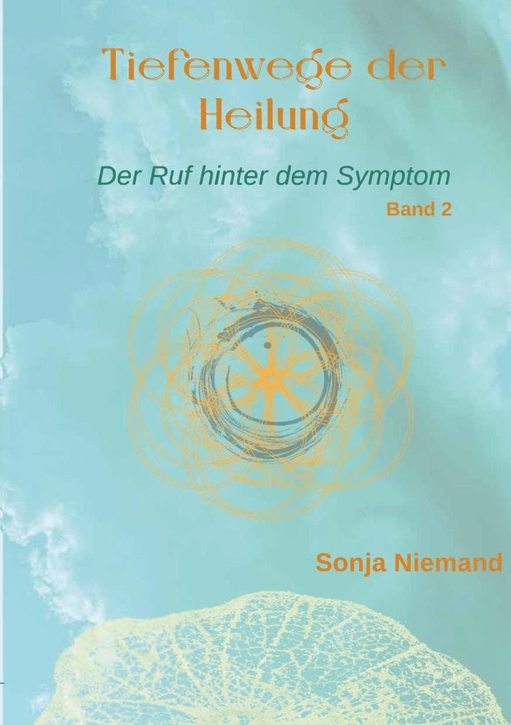 Tiefenwege der Heilung: Der Ruf hinter dem Symptom