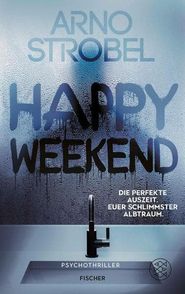 Happy Weekend - Die perfekte Auszeit. Euer schlimmster Albtraum.