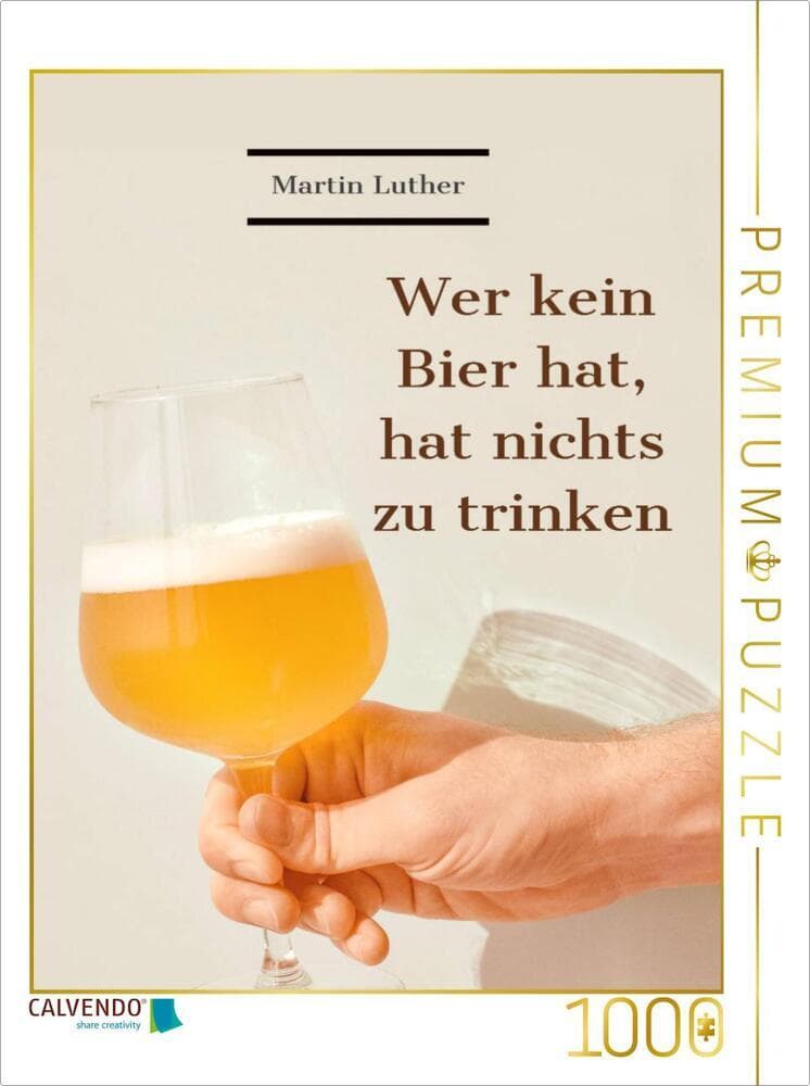 CALVENDO Puzzle Wer kein Bier hat, hat nichts zu trinken. | 1000 Teile Lege-Größe 64x48cm Foto-Puzzle für glückliche Stunden: Von Martin Luther