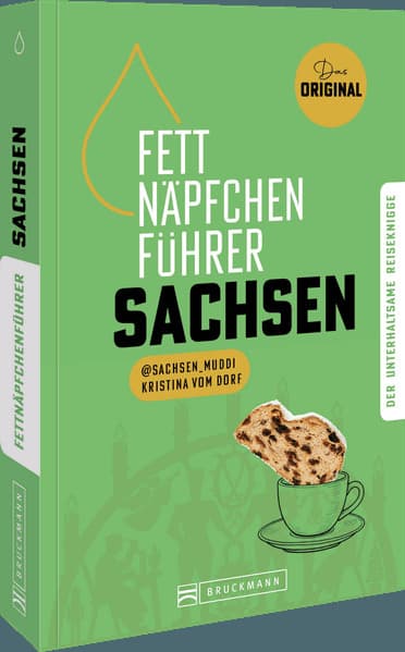 Fettnäpfchenführer Sachsen: Der unterhaltsame Reiseknigge. Das Original