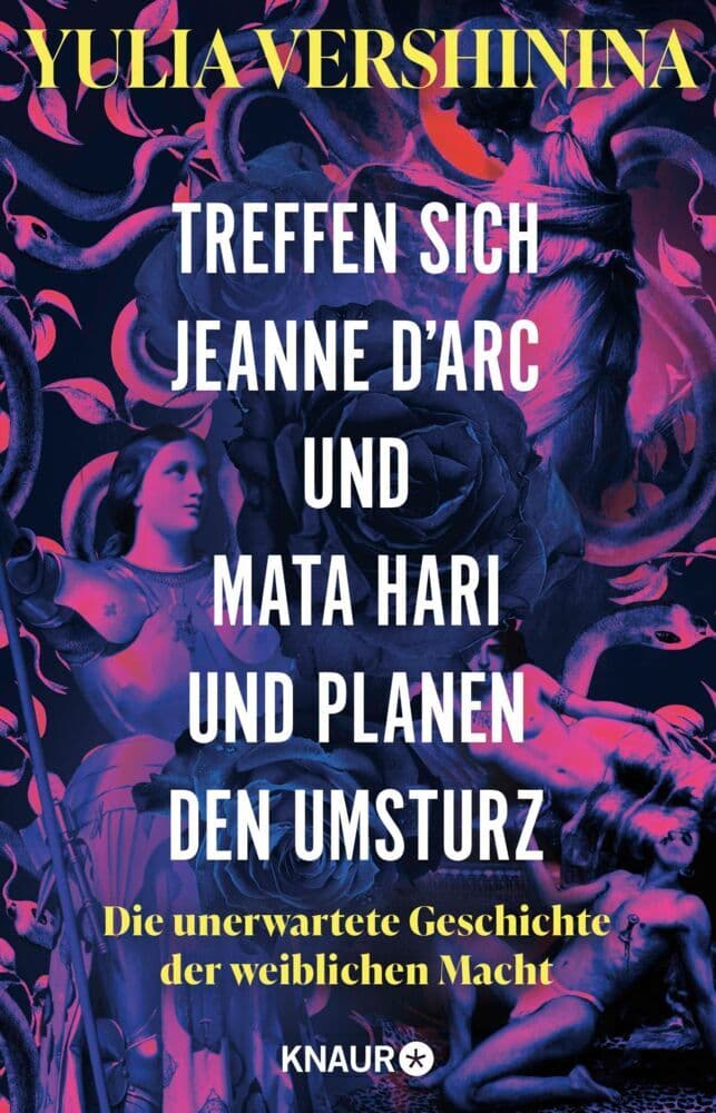 Treffen sich Jeanne d'Arc und Mata Hari und planen den Umsturz