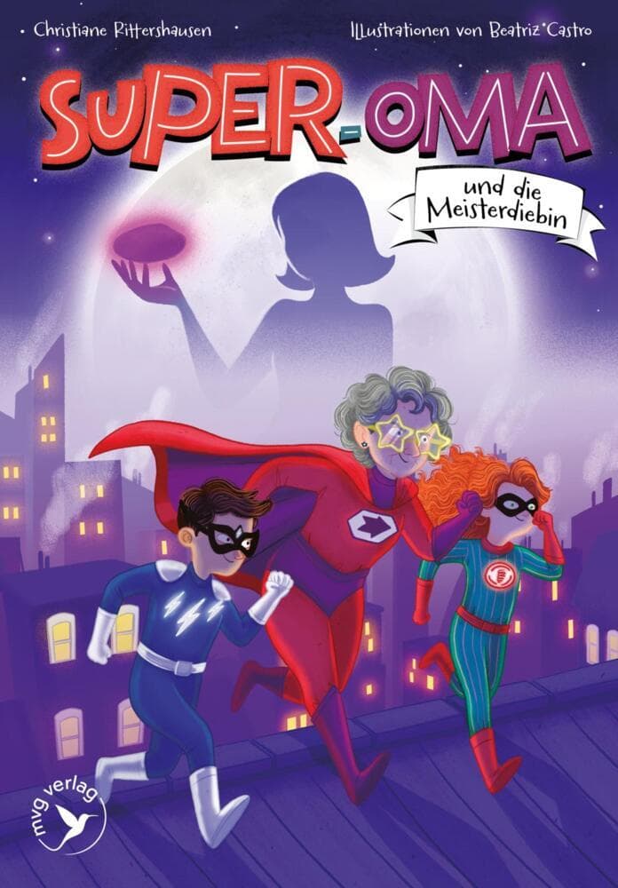Super-Oma und die Meisterdiebin (Super-Oma 2): Band 2 der rasanten Superheldengeschichte mit Oma Emma - spannend, witzig und voller Überraschungen für Kinder ab 8