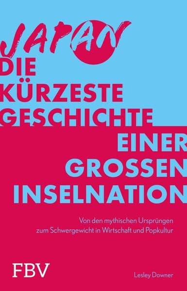 Japan - Die kürzeste Geschichte einer großen Inselnation