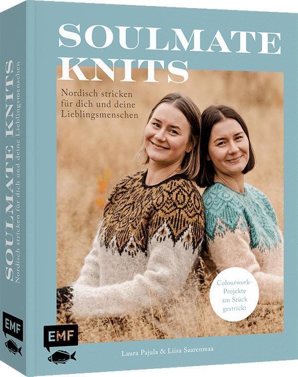 Soulmate Knits: Nordisch Stricken für dich und deine Lieblingsmenschen: Colourwork-Pullover, -Cardigans, -Pullunder und mehr am Stück gestrickt | Kein Zusammennähen nötig