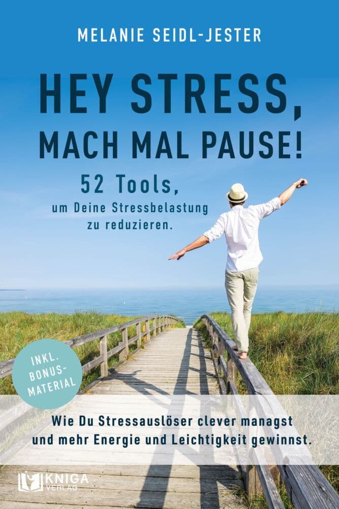 Hey Stress, mach mal Pause! 52 Tools, um Deine Stressbelastung zu reduzieren.: Wie Du Stressauslöser clever managst und mehr Energie und Leichtigkeit gewinnst.