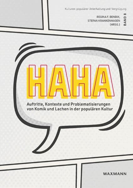 HaHa. Auftritte, Kontexte und Problematisierungen von Komik und Lachen in der populären Kultur