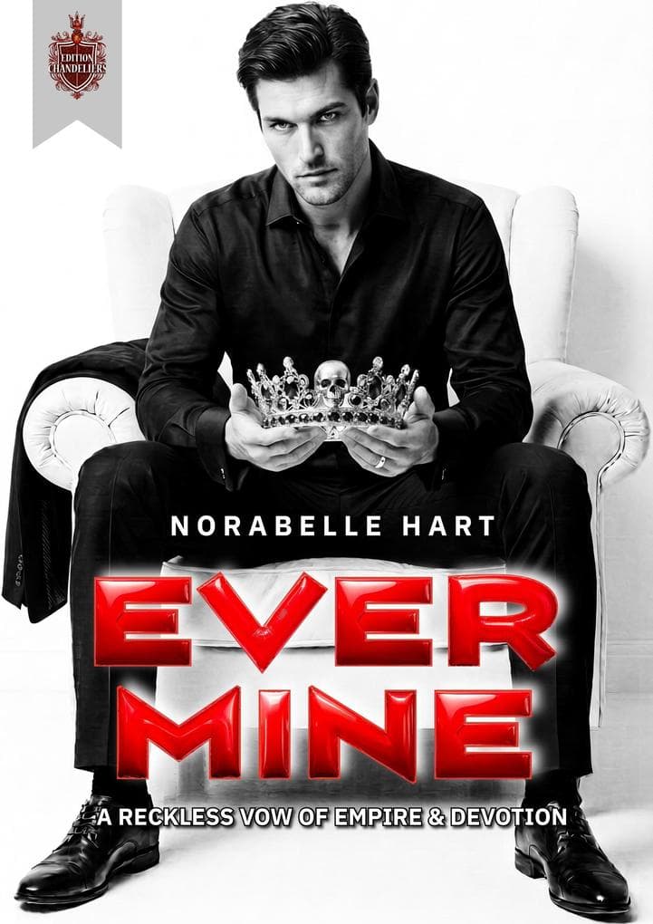 Ever Mine: A Reckless Vow of Empire & Devotion