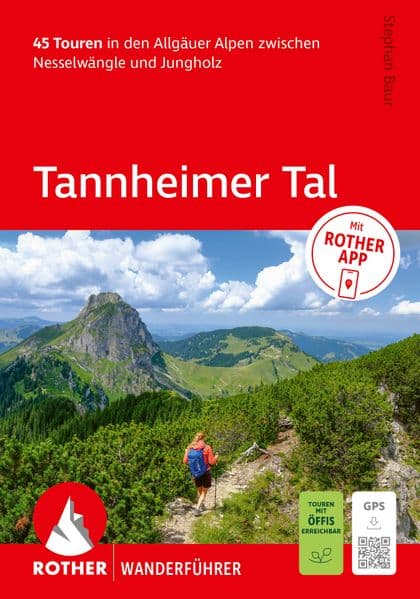 ROTHER Wanderführer Tannheimer Tal. 45 Touren in den Allgäuer Alpen zwischen Nesselwängle und Jungholz