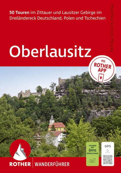 ROTHER Wanderführer Oberlausitz. 50 Touren im Zittauer und Lausitzer Gebirge im Dreiländereck Deutschland, Polen und Tschechien