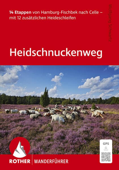 ROTHER Wanderführer Heidschnuckenweg. 14 Etappen von Hamburg-Fischbek nach Celle - mit 12 zusätzlichen Heideschleifen