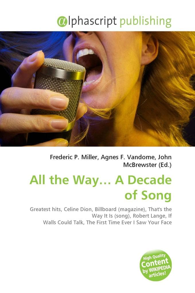 All the Way... A Decade of Song: Greatest hits, Celine Dion, Billboard (magazine), That's the Way It Is (song), Robert Lange, If Walls Could Talk, The First Time Ever I Saw Your Face