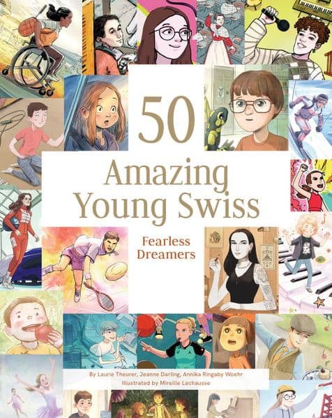 50 Amazing Young Swiss: Fearless Dreamers