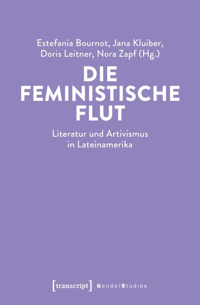 Die feministische Flut: Literatur und Artivismus in Lateinamerika