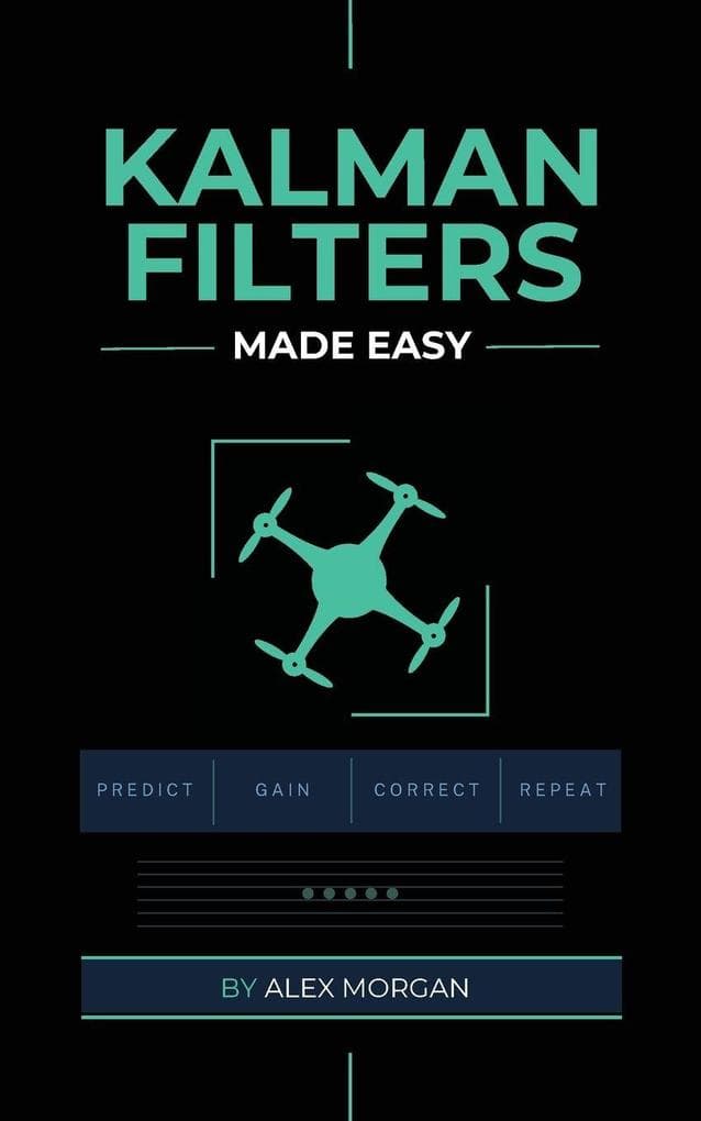 Kalman Filters Made Easy