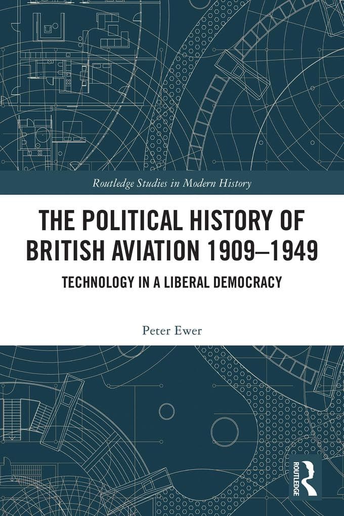 The Political History of British Aviation 1909-1949