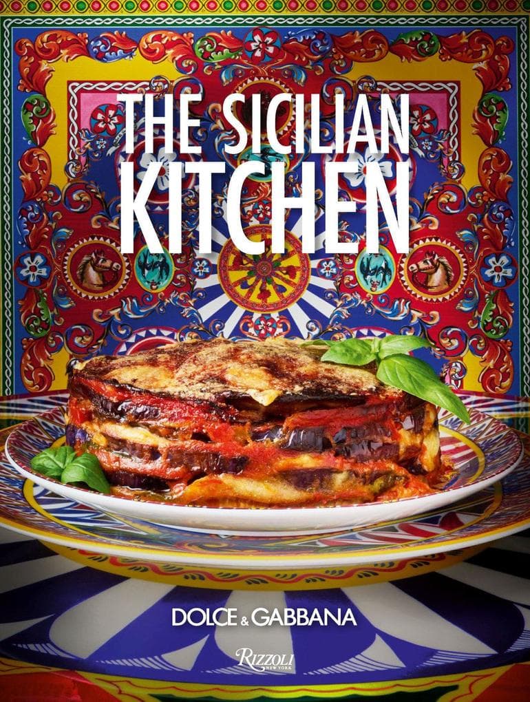 Dolce&Gabbana. The Sicilian Kitchen
