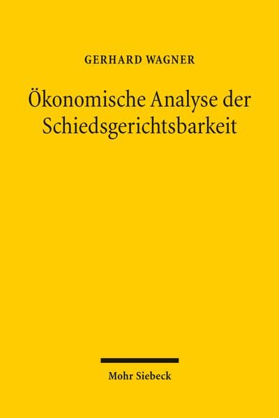 Ökonomische Analyse der Schiedsgerichtsbarkeit