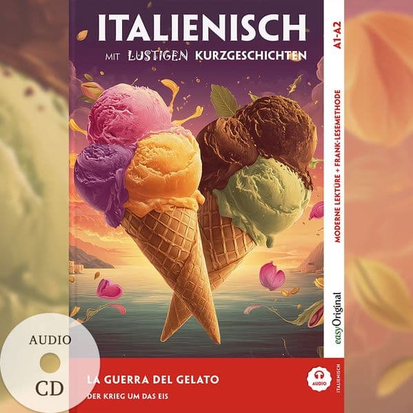Italienisch lernen mit lustigen Kurzgeschichten (A1-A2) - La Guerra del Gelato (+ Audio-CD)