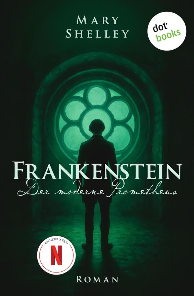 Frankenstein - oder: Der moderne Prometheus