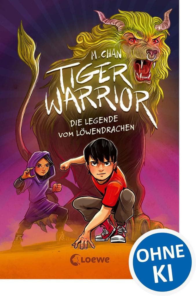 Tiger Warrior (Band 3) - Die Legende vom Löwendrachen