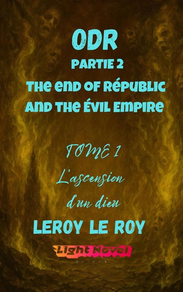 ODR - Partie 2 The end of Républic and the évil Empire - Tome 1 : L'ascension d'un dieu