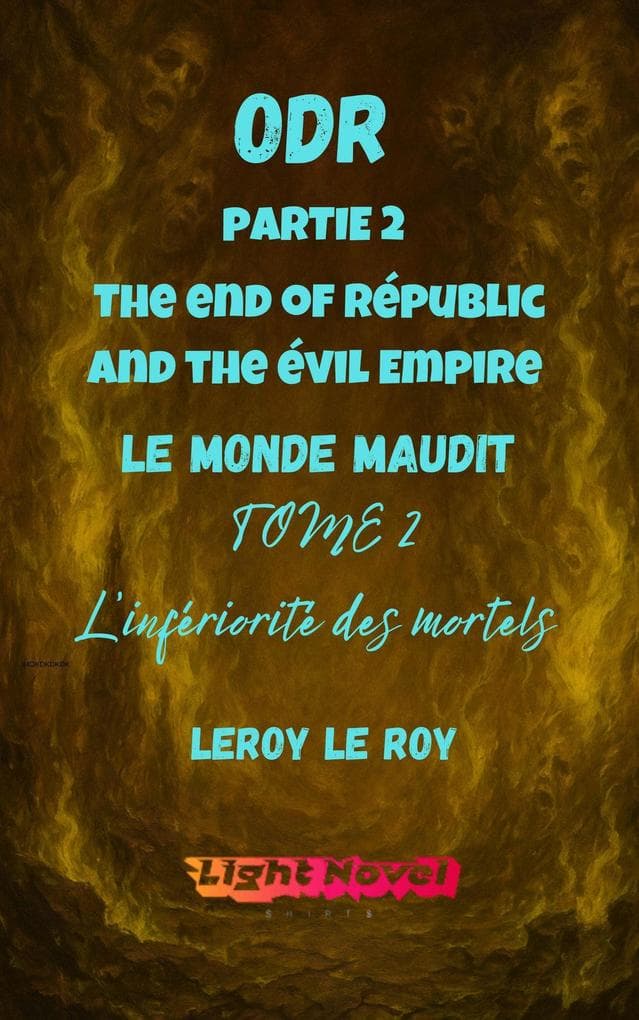 <div>ODR - P2 The end of Républic and the évil Empire - Tome 2 : L'infériorité des mortels</div>