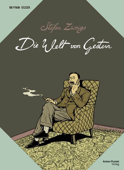 Stefan Zweigs Die Welt von Gestern