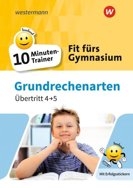 Fit fürs Gymnasium - 10-Minuten-Trainer. Übertritt 4 / 5 Mathematik Grundrechenarten