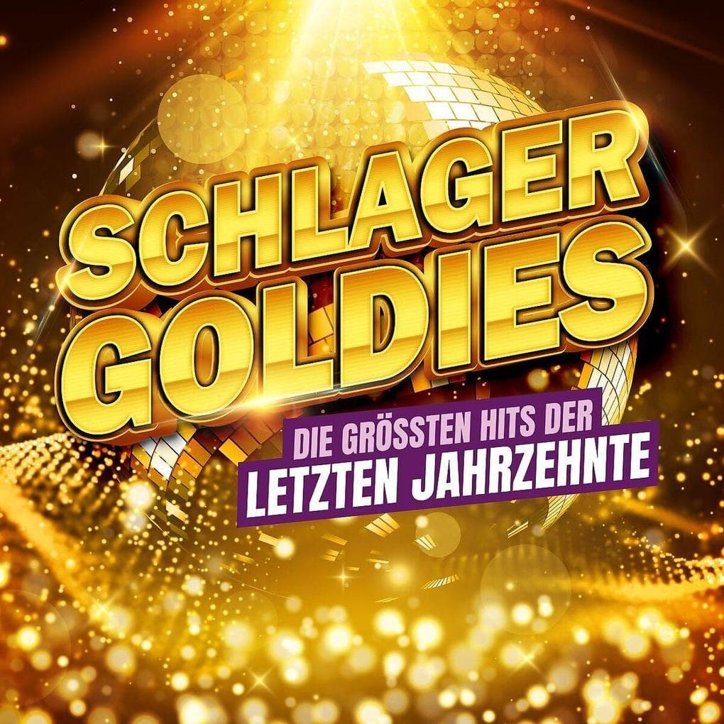 Schlager Goldies - Die größten Hits der letzten Jahrzehnte