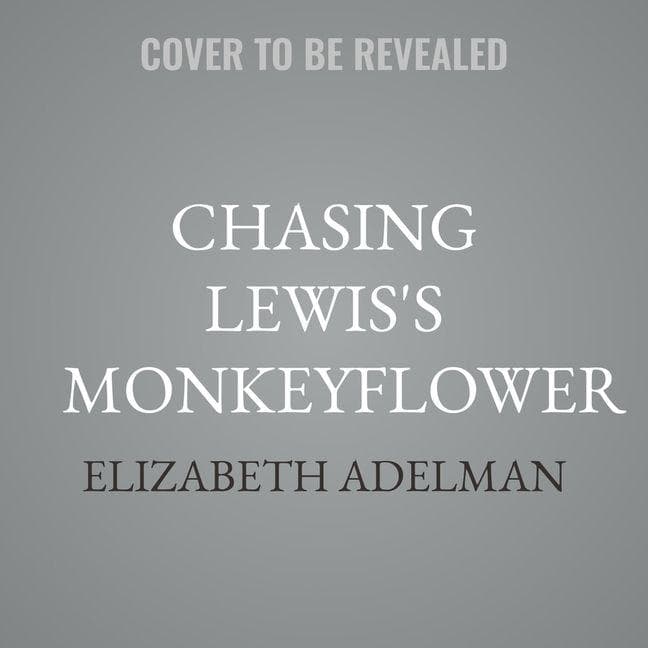 Chasing Lewis's Monkeyflower