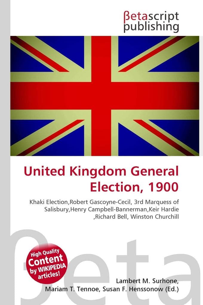 United Kingdom General Election, 1900: Khaki Election,Robert Gascoyne-Cecil, 3rd Marquess of Salisbury,Henry Campbell-Bannerman,Keir Hardie ,Richard Bell, Winston Churchill