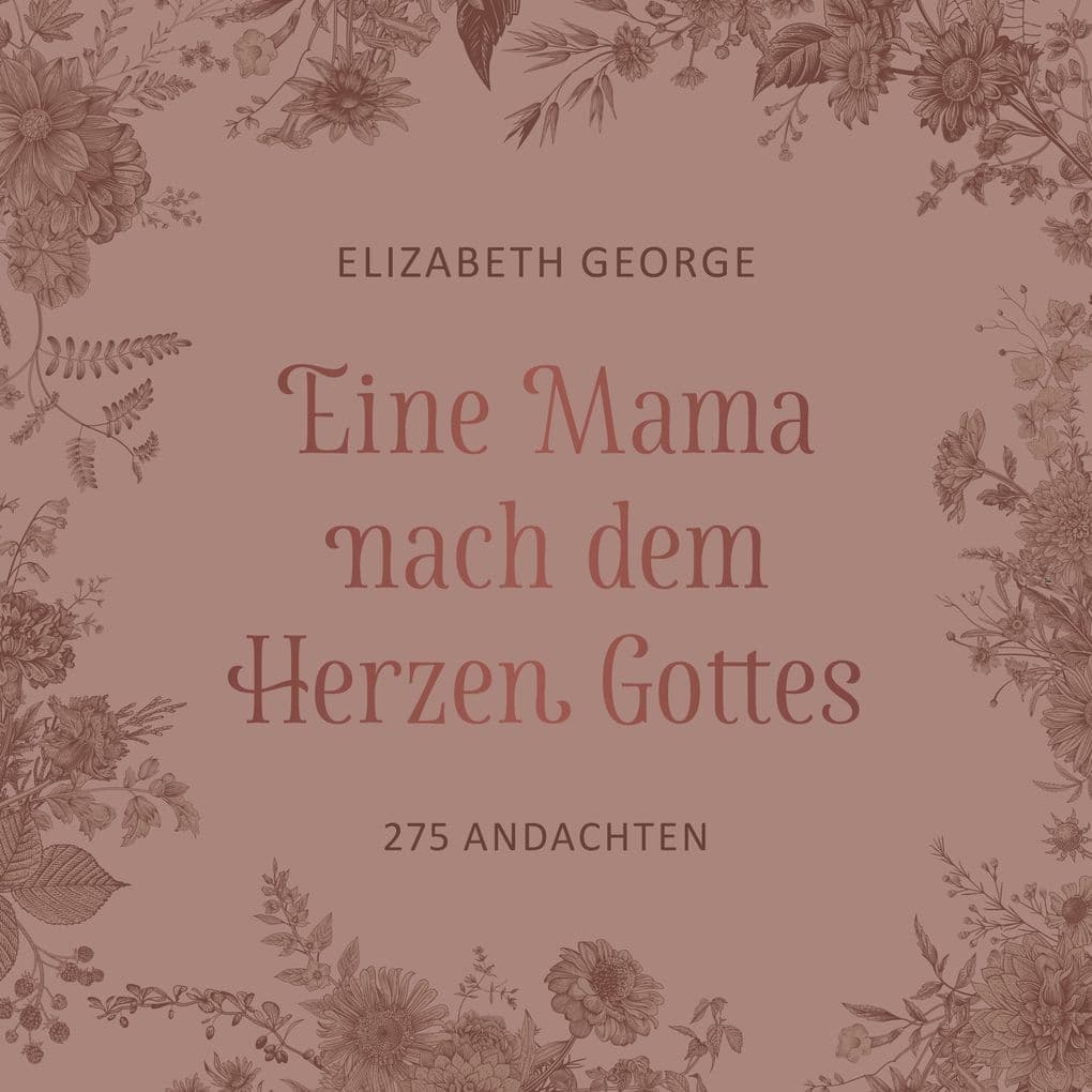 Eine Mama nach dem Herzen Gottes