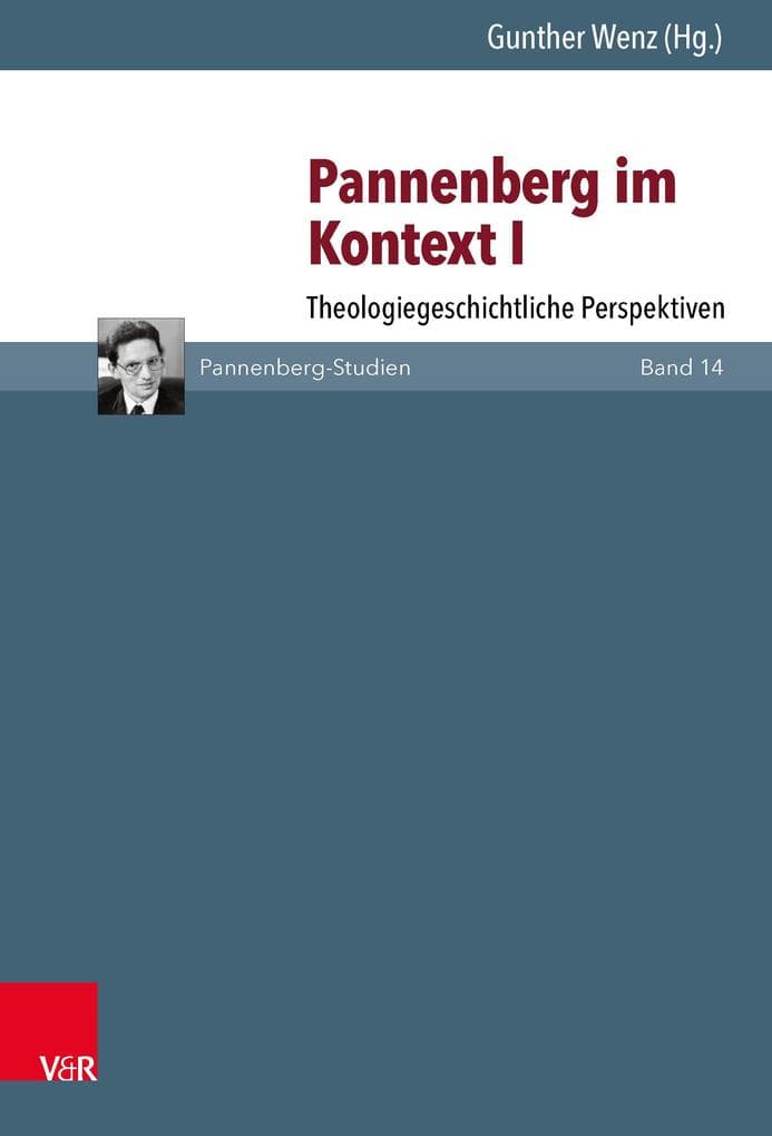 Pannenberg im Kontext I: Theologiegeschichtliche Perspektiven
