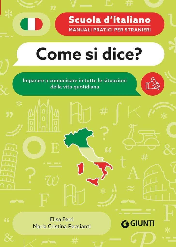 Come si dice? Imparare a comunicare in tutte le situazioni della vita quotidiana