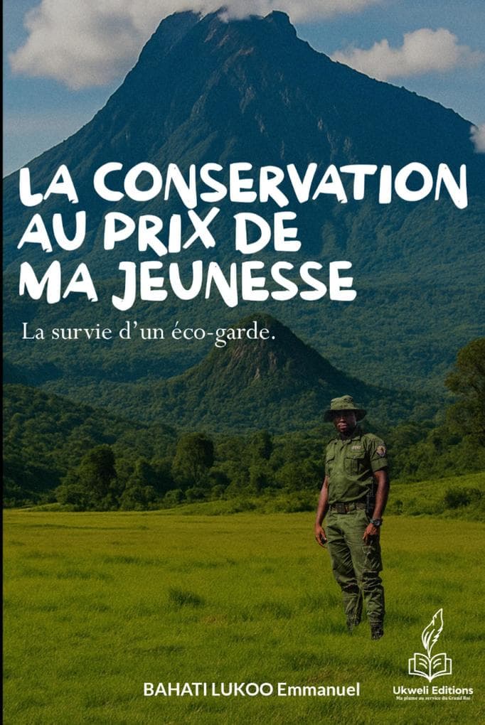 CONSERVATION AT THE COST OF MY YOUTH : The Survival of a Ranger