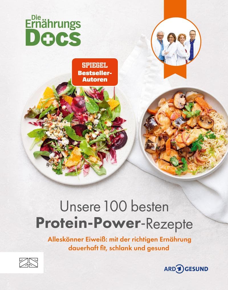 Die Ernährungs-Docs - Unsere 100 besten Protein-Power-Rezepte