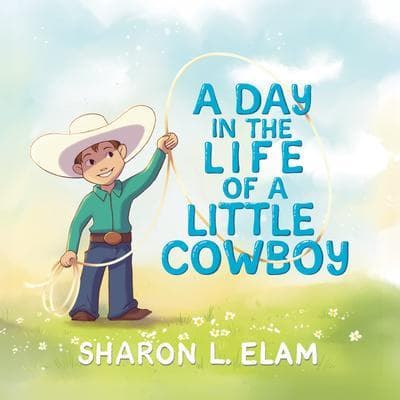 A Day in the Life of a Little Cowboy