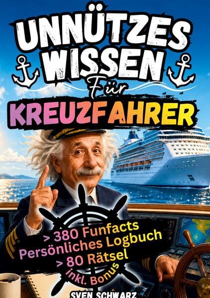 Unnützes Wissen für Kreuzfahrer: Über 380 maritime Funfacts, über 80 interaktive Rätsel inkl. persönlichem Logbuch und Bonuswissen. Das Perfekte Geschenk für die nächste Kreuzfahrt