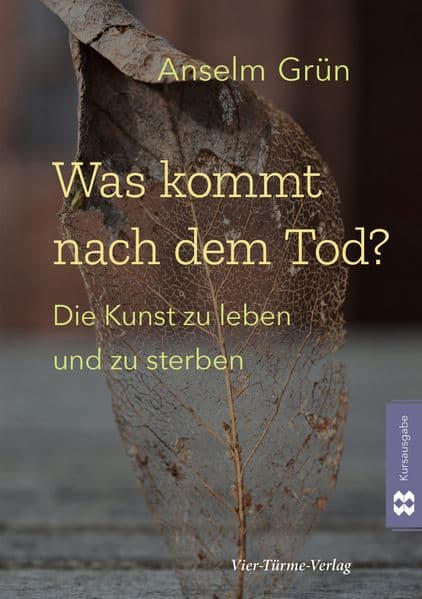 Was kommt nach dem Tod?: Die Kunst zu leben und zu sterben