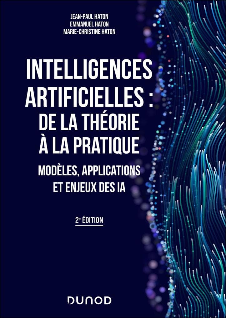 Intelligences artificielles : de la théorie à la pratique - 2e éd.