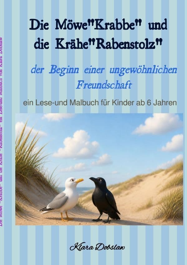 Die Möwe "Krabbe" und die Krähe "Rabenstolz"