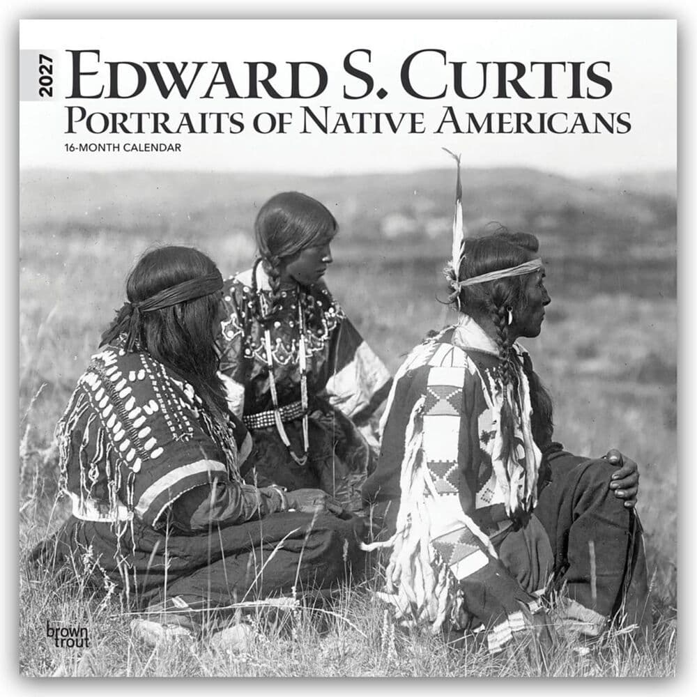 Edward S. Curtis, Portraits of Native Americans - Indianer 2027 - 16-Monatskalender
