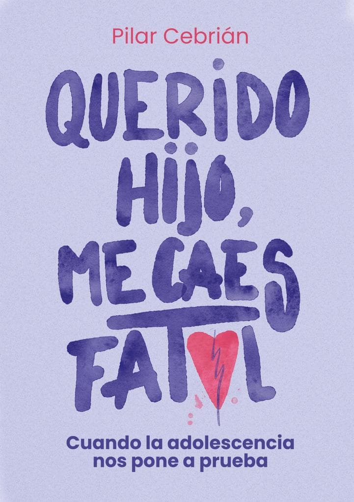Querido hijo. Me caes fatal