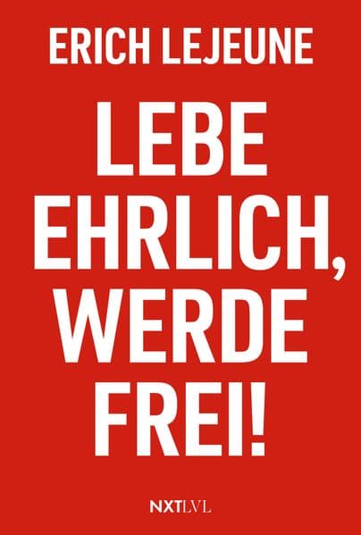Lebe ehrlich, werde frei!