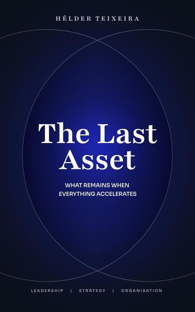 The Last Asset: What Remains When Everything Accelerates