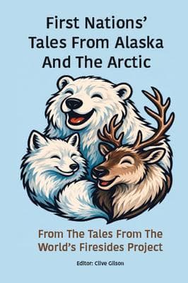 First Nations' Tales From Alaska And The Arctic