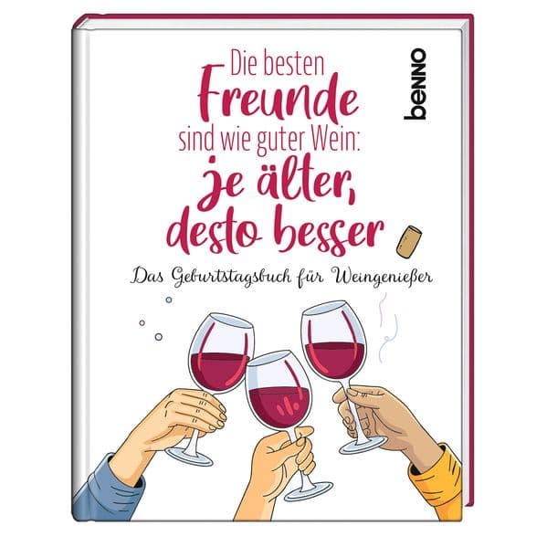 Die besten Freunde sind wie guter Wein: Je älter, desto besser