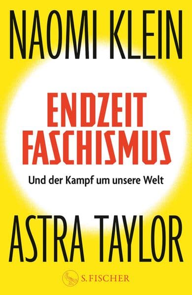 10. Naomi Klein, Astra Taylor: Endzeitfaschismus